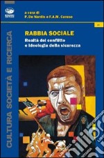 Rabbia sociale. Realtà del conflitto e ideologia della sicurezza libro