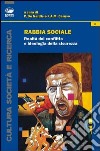 Rabbia sociale. Realtà del conflitto e ideologia della sicurezza libro