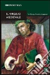 Il Virgilio medievale. Tra filologia, filosofia e leggenda libro di Italia Sebastiano