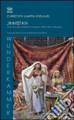 Jinnistan. Una raccolta di fiabe dal regno delle fate e dei geni libro