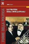 La politica degli intellettuali libro