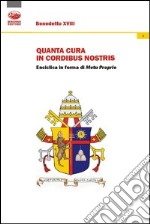 Quanta cura in cordibus nostris. Enciclica in forma di Motu Proprio libro