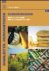 Consumi moderni. Modi, tempi e luoghi dell'alimentazione in Italia libro