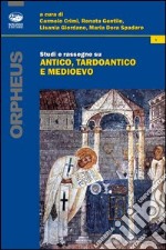 Studi e rassegne su antico, tardoantico e medioevo libro