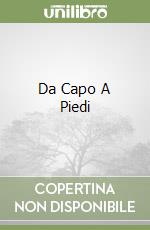 Da Capo A Piedi