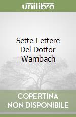 Sette Lettere Del Dottor Wambach