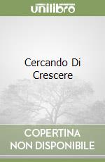 Cercando Di Crescere