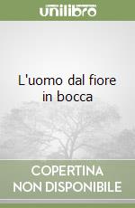 L'uomo dal fiore in bocca libro