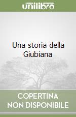 Una storia della Giubiana libro