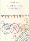 Al Giro d'Italia. Vasco Pratolini al 38° Giro d'Italia (14 maggio-5 giugno 1955) libro di Pratolini Vasco; Paccagnini E. (cur.)