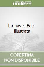 La nave. Ediz. illustrata libro