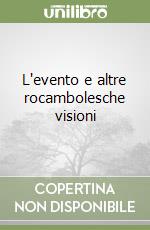 L'evento e altre rocambolesche visioni libro