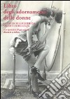 Libro degli adornamenti delle donne. Gli antichi e misteriosi segreti di bellezza libro