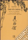 Tao Te Ching. La via in cammino. Trascrizione fonetica e testo cinese a fronte libro