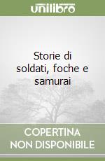 Storie di soldati, foche e samurai libro