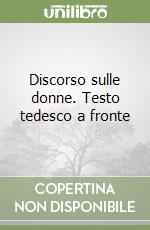 Discorso sulle donne. Testo tedesco a fronte libro