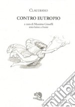 Contro Eutropio. Testo latino a fronte libro