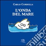 L'onda del mare. Ediz. illustrata libro