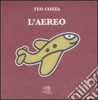 L'aereo. Ediz. illustrata
