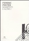 Ferenc Pintér. Manifesti e altro. Ediz. illustrata libro