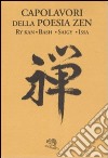 Capolavori della poesia zen. Testo giapponese in caratteri latini a fronte libro