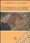 La poesia e la carne. Tra il labirinto dei corpi e l'inizio della parola libro