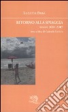 Ritorno alla spiaggia. Poesie 2001-2007 libro