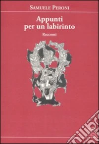 Appunti per un labirinto