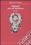 Appunti per un labirinto libro