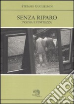 Senza riparo. Poesia e finitezza libro