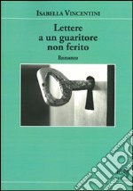 Lettere a un guaritore non ferito libro