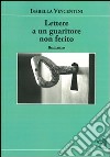 Lettere a un guaritore non ferito libro di Vincentini Isabella