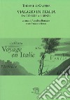 Viaggio in Italia. Da Venezia a Firenze. Testo francese a fronte libro di Gautier Théophile Bottacin A. (cur.)