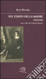 Nel tempo della madre. Epicedio libro