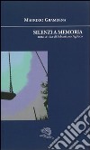 Silenzi a memoria libro di Gramegna Maurizio