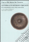 Lettera a un sovrano crociato sui fondamenti della vera religione. Testo arabo in appendice libro