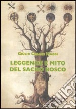 Leggende e mito del sacro bosco libro