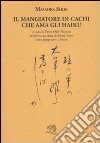 Il mangiatore di cachi che ama gli haiku. Testo giapponese a fronte libro