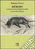 Bébert il gatto di Louis-Ferdinand Celine libro