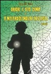 Orrore a otto zampe. Il mistero dei mostri in scatola libro di De Boni Luca