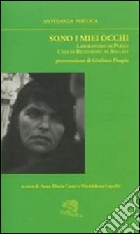 Sono i miei occhi. Antologia poetica libro