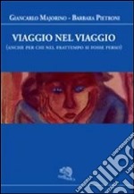 Viaggio nel viaggio (anche per chi nel frattempo si fosse perso) libro