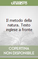 Il metodo della natura. Testo inglese a fronte libro