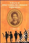 Il diario di Emily Caroline Creaghe. Esploratrice libro