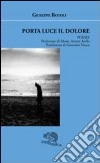 Porta luce il dolore libro di Rotoli Giuseppe