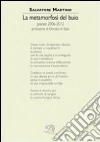 La metamorfosi del buio. Poesie 2006-2012 libro