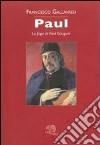 Paul. La fuga di Paul Gauguin libro di Gallavresi Francesco