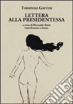 Lettera alla presidentessa. Testo francese a fronte libro