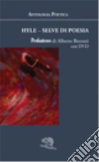 Hyle. Selve di poesia. Con DVD libro