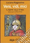 Veni, vidi, mici. Il gatto nella storia libro di Ragozzino Luciano